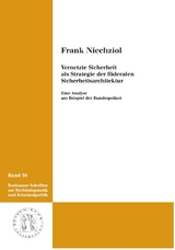 Vernetzte Sicherheit als Strategie der f&ouml;deralen Sicherheitsarchitektur - Frank Niechziol