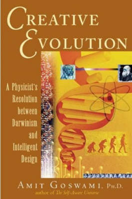 Creative Evolution -  Amit Goswami