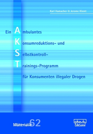 AKST - Ein Ambulantes Konsumreduktions- und Selbstkontroll-Trainings-Programm für Konsumenten illegaler Drogen