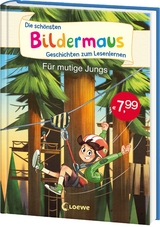 Die sch&ouml;nsten Bildermaus-Geschichten zum Lesenlernen f&uuml;r mutige Jungs