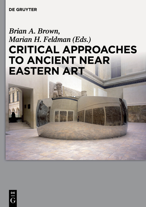 Critical Approaches to Ancient Near Eastern Art - 