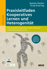 Praxisleitfaden Kooperatives Lernen und Heterogenit&auml;t - Bastian Becker, Tanja Ewering
