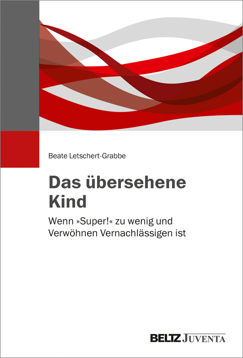 Das &uuml;bersehene Kind - Beate Letschert-Grabbe
