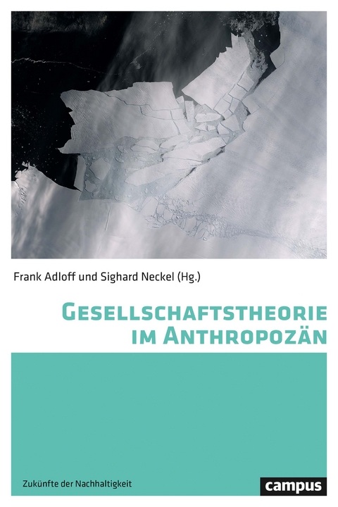 Gesellschaftstheorie im Anthropoz&auml;n - 