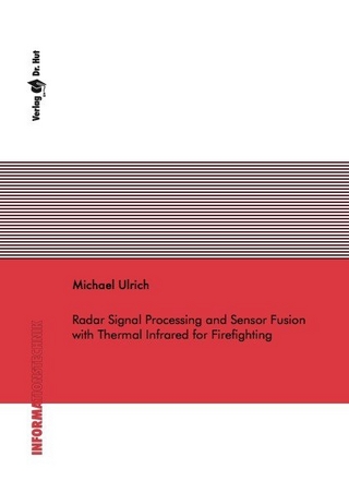 Radar Signal Processing and Sensor Fusion with Thermal Infrared for Firefighting