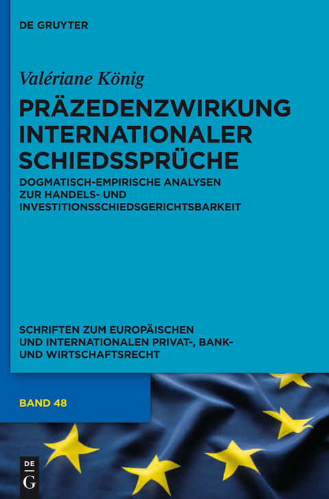 Pr&auml;zedenzwirkung internationaler Schiedsspr&uuml;che - Val&eacute;riane K&ouml;nig