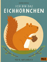 Ich bin das Eichh&ouml;rnchen - Katrin Wiehle