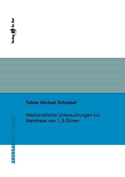 Mechanistische Untersuchungen zur Metathese von 1,3-Diinen - Tobias Michael Schnabel