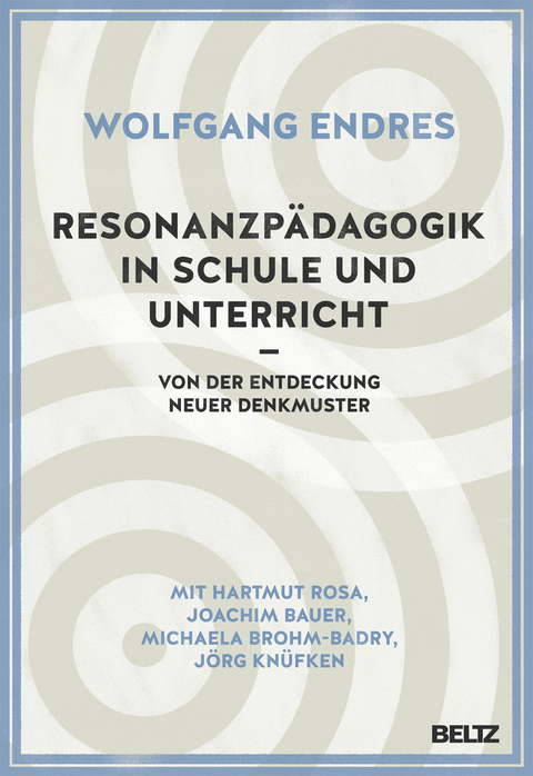 Resonanzp&auml;dagogik in Schule und Unterricht - Wolfgang Endres