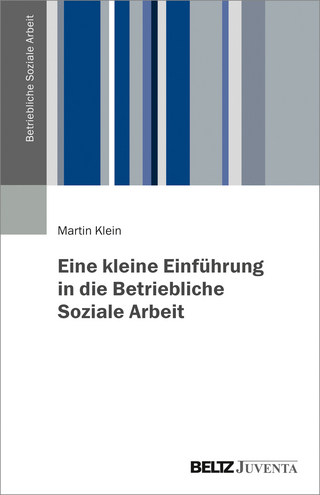 Eine kleine Einführung in die Betriebliche Soziale Arbeit