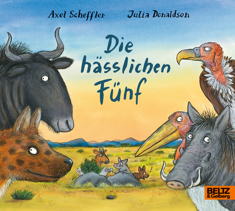 Die h&auml;sslichen F&uuml;nf - Axel Scheffler, Julia Donaldson