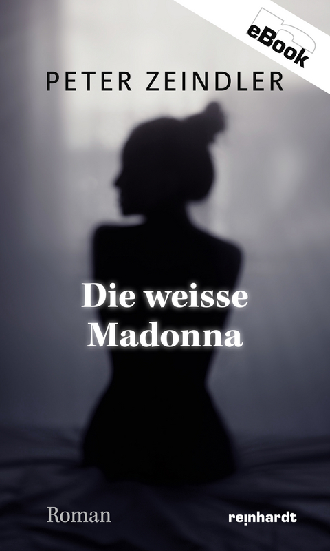 Die weisse Madonna - Peter Zeindler