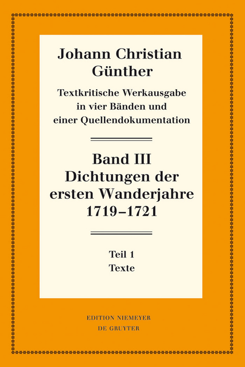Dichtungen der ersten Wanderjahre 1719-1721 - Johann Christian G&uuml;nther