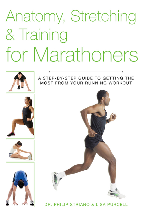 Anatomy, Stretching & Training for Marathoners -  Lisa Purcell,  Philip Striano