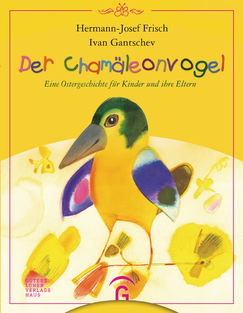 Der Cham&auml;leonvogel - Hermann-Josef Frisch, Ivan Gantschev