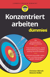 Konzentriert arbeiten f&uuml;r Dummies - Christian M&ouml;rsch, Melanie M&uuml;ller