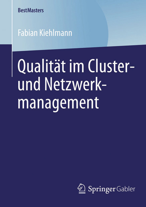 Qualit&auml;t im Cluster- und Netzwerkmanagement - Fabian Kiehlmann