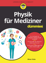 Physik f&uuml;r Mediziner f&uuml;r Dummies - Oliver Klein