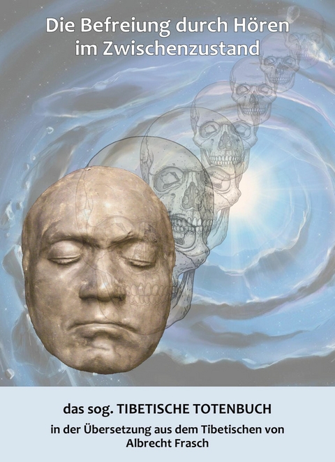 Die Befreiung durch H&ouml;ren im Zwischenzustand - Albrecht Frasch
