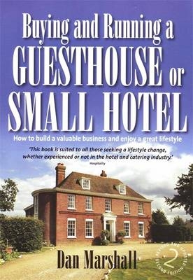 Buying and Running a Guesthouse or Small Hotel 2nd Edition -  Dan Marshall