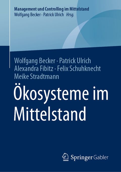 &Ouml;kosysteme im Mittelstand - Wolfgang Becker, Patrick Ulrich, Alexandra Fibitz, Felix Schuhknecht, Meike Stradtmann
