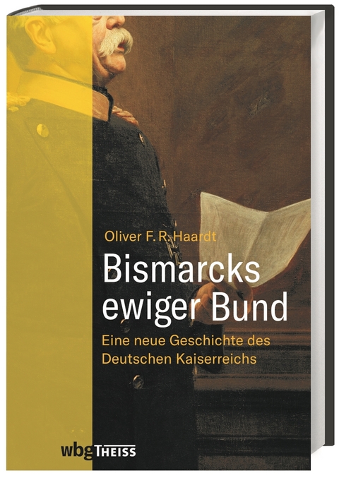 Bismarcks ewiger Bund - Oliver Haardt