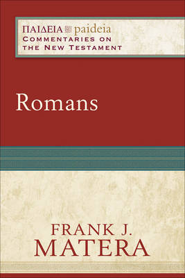 Romans (Paideia: Commentaries on the New Testament) -  Frank J. Matera