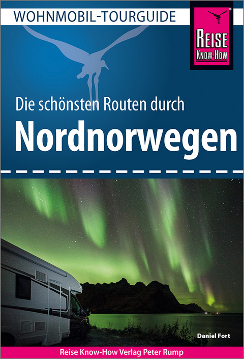 Die sch&ouml;nsten Routen durch Nordnorwegen - Daniel Fort
