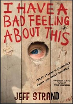 I Have a Bad Feeling About This -  Strand Jeff Strand