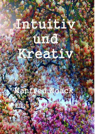 Intuitiv und Kreativ