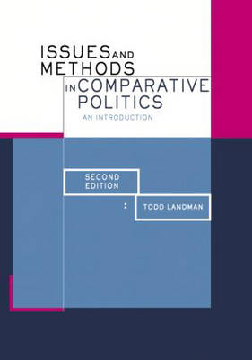 Issues and Methods in Comparative Politics -  Todd Landman