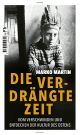 Die verdr&auml;ngte Zeit - Marko Martin