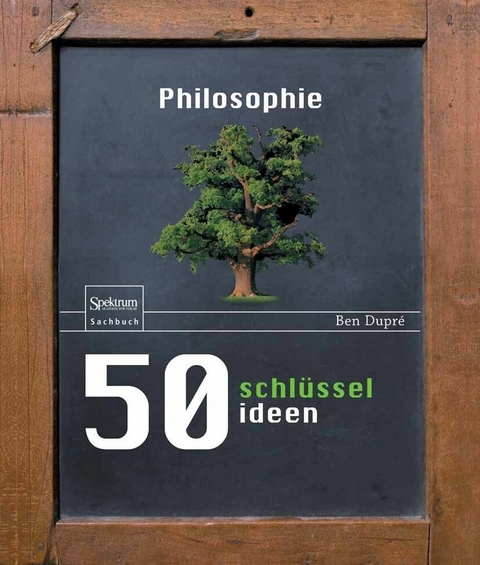 50 Schl&uuml;sselideen Philosophie - Ben Dupr&eacute;