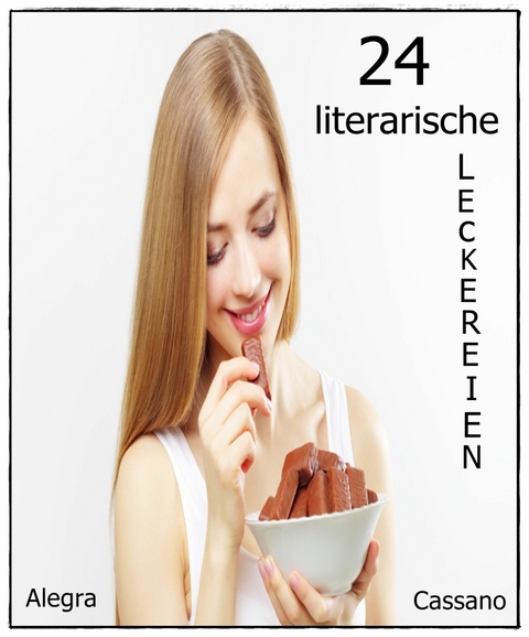 24 literarische Leckereien - Alegra Cassano