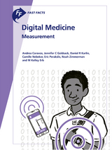 Fast Facts: Digital Medicine - Measurement - Andrea Coravos, Jennifer C. Goldsack, Daniel R. Karlin, Camille Nebeker, Eric Perakslis, Noah Zimmerman, M. Kelley Erb