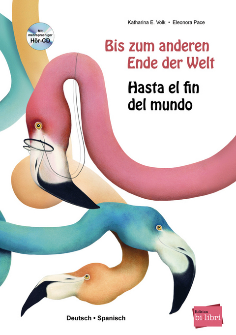 Bis zum anderen Ende der Welt (Deutsch-Spanisch) - Katharina E. Volk