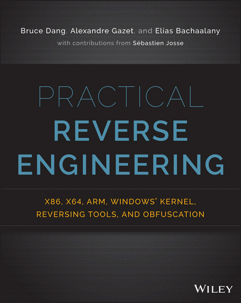 Practical Reverse Engineering - Bruce Dang, Alexandre Gazet, Elias Bachaalany