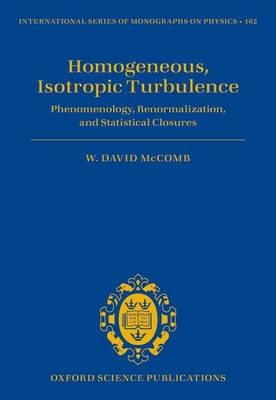 Homogeneous, Isotropic Turbulence -  W. David McComb