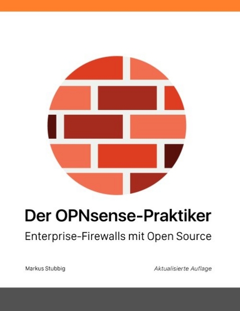 Der OPNsense-Praktiker - Markus Stubbig