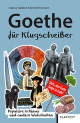 Goethe f&uuml;r Klugschei&szlig;er - Dagmar Ga&szlig;dorf, Bertold Heizmann