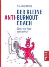 Der kleine Anti-Burnout-Coach - Roland K&ouml;nig