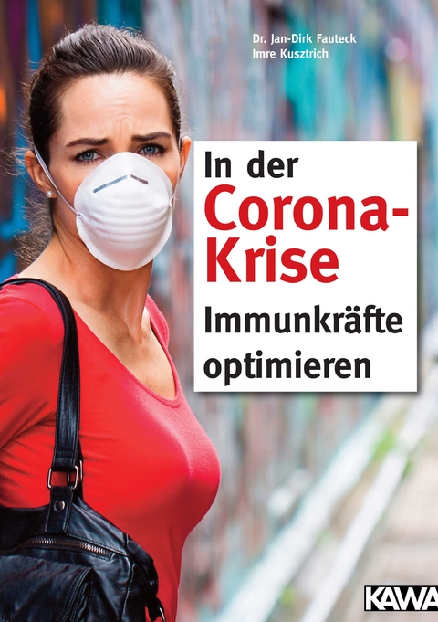 In der Corona-Krise Immunkr&auml;fte optimieren - Imre Kusztrich, Dr. med. Jan-Dirk Fauteck