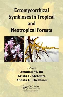 Ectomycorrhizal Symbioses in Tropical and Neotropical Forests - 