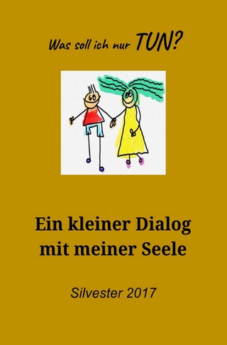 Dialoge, die das Leben schreibt / Dialog mit meiner Seele