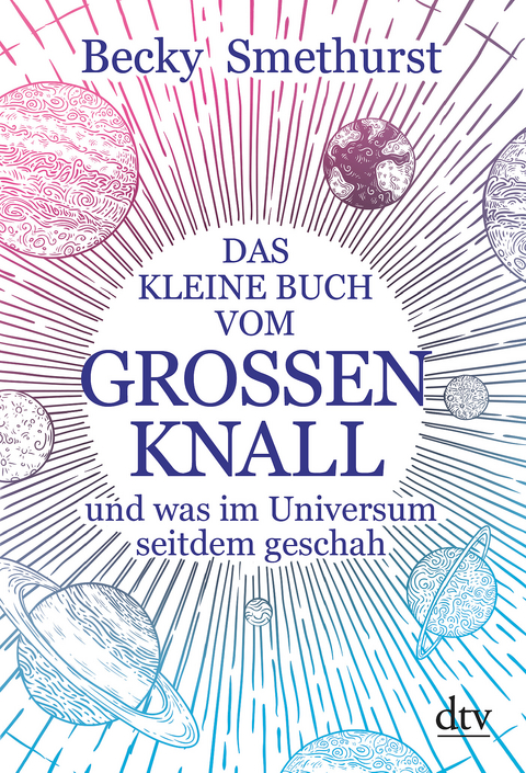 Das kleine Buch vom gro&szlig;en Knall - Becky Smethurst