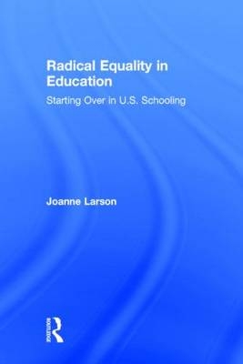 Radical Equality in Education -  Joanne Larson