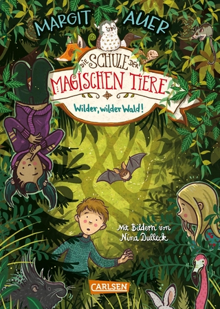 Die Schule der magischen Tiere 11: Wilder, wilder Wald!