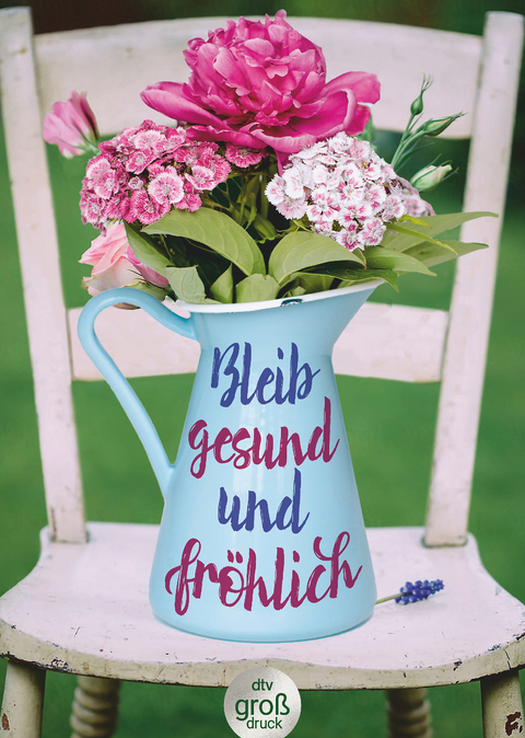 Bleib gesund und fr&ouml;hlich - 