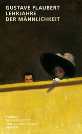 Lehrjahre der M&auml;nnlichkeit - Gustave Flaubert