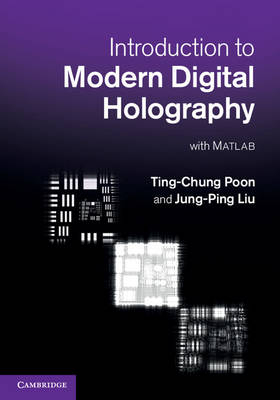 Introduction to Modern Digital Holography -  Jung-Ping Liu,  Ting-Chung Poon